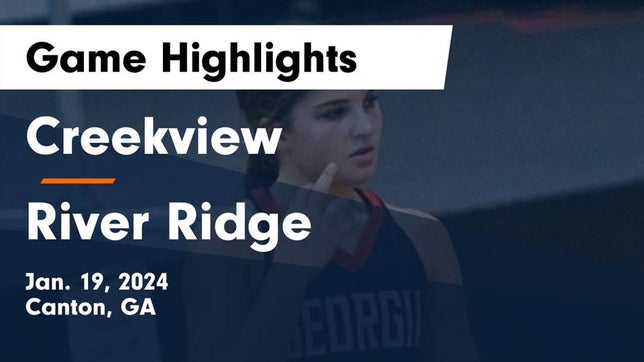 Watch this highlight video of the Creekview (Canton, GA) girls basketball team in its game Creekview  vs River Ridge  Game Highlights - Jan. 19, 2024 on Jan 19, 2024