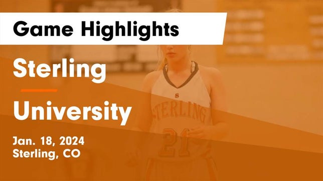 Watch this highlight video of the Sterling (CO) girls basketball team in its game Sterling  vs University  Game Highlights - Jan. 18, 2024 on Jan 18, 2024