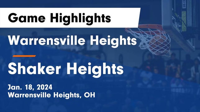 Watch this highlight video of the Warrensville Heights (Warrensville, OH) girls basketball team in its game Warrensville Heights  vs Shaker Heights  Game Highlights - Jan. 18, 2024 on Jan 18, 2024
