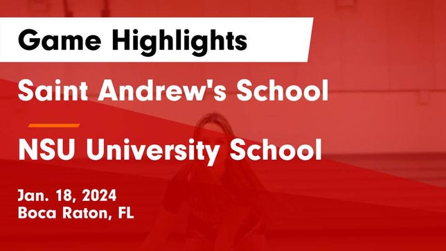 Watch this highlight video of the Saint Andrew's (Boca Raton, FL) girls basketball team in its game Saint Andrew's School vs NSU University School  Game Highlights - Jan. 18, 2024 on Jan 18, 2024