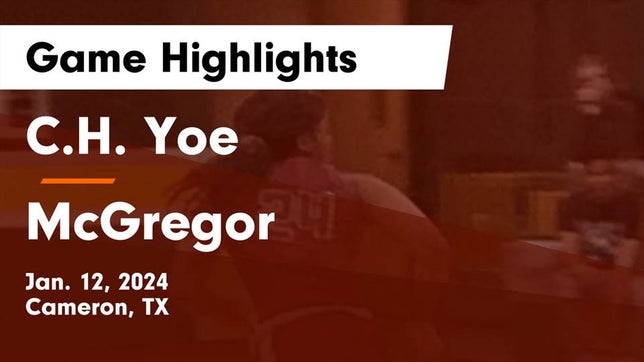 Watch this highlight video of the C.H. Yoe (Cameron, TX) girls basketball team in its game C.H. Yoe  vs McGregor  Game Highlights - Jan. 12, 2024 on Jan 12, 2024
