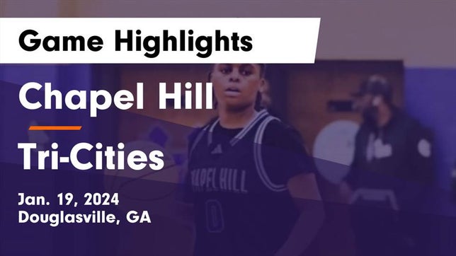 Watch this highlight video of the Chapel Hill (Douglasville, GA) girls basketball team in its game Chapel Hill  vs Tri-Cities  Game Highlights - Jan. 19, 2024 on Jan 19, 2024
