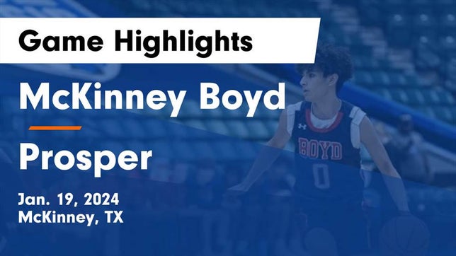 Watch this highlight video of the Boyd (McKinney, TX) basketball team in its game McKinney Boyd  vs Prosper  Game Highlights - Jan. 19, 2024 on Jan 19, 2024