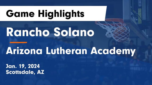 Watch this highlight video of the Rancho Solano Prep (Scottsdale, AZ) girls basketball team in its game Rancho Solano  vs Arizona Lutheran Academy  Game Highlights - Jan. 19, 2024 on Jan 19, 2024