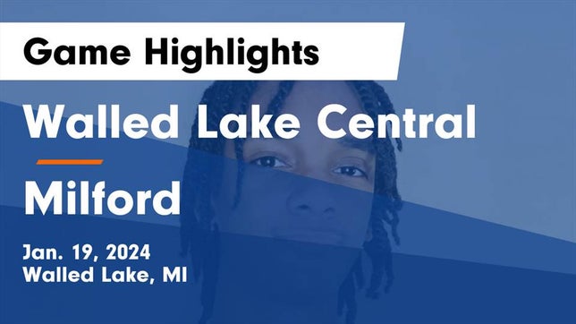 Watch this highlight video of the Walled Lake Central (Walled Lake, MI) basketball team in its game Walled Lake Central  vs Milford  Game Highlights - Jan. 19, 2024 on Jan 19, 2024