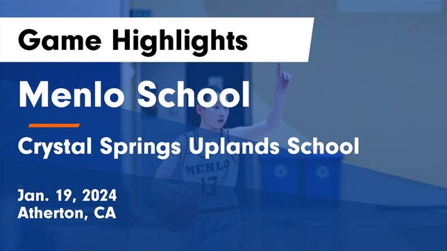 Watch this highlight video of the Menlo School (Atherton, CA) girls basketball team in its game Menlo School vs Crystal Springs Uplands School Game Highlights - Jan. 19, 2024 on Jan 19, 2024