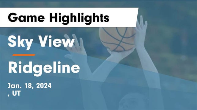 Watch this highlight video of the Sky View (Smithfield, UT) girls basketball team in its game Sky View  vs Ridgeline  Game Highlights - Jan. 18, 2024 on Jan 18, 2024