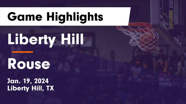Watch this highlight video of the Liberty Hill (TX) basketball team in its game Liberty Hill  vs Rouse  Game Highlights - Jan. 19, 2024 on Jan 19, 2024
