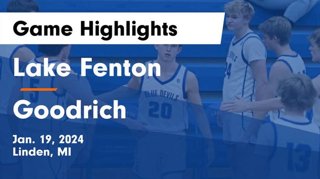 Watch this highlight video of the Lake Fenton (Linden, MI) basketball team in its game Lake Fenton  vs Goodrich  Game Highlights - Jan. 19, 2024 on Jan 19, 2024
