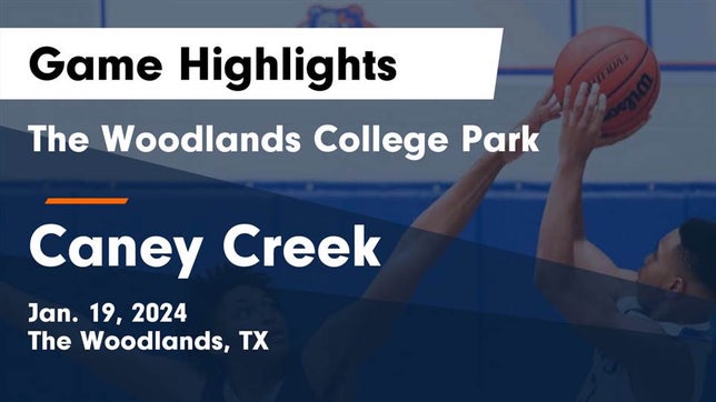 Watch this highlight video of the College Park (The Woodlands, TX) basketball team in its game The Woodlands College Park  vs Caney Creek  Game Highlights - Jan. 19, 2024 on Jan 19, 2024