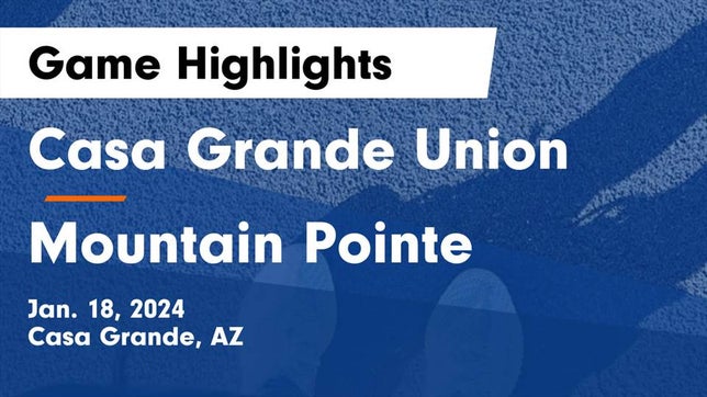 Watch this highlight video of the Casa Grande (AZ) girls basketball team in its game Casa Grande Union  vs Mountain Pointe  Game Highlights - Jan. 18, 2024 on Jan 18, 2024
