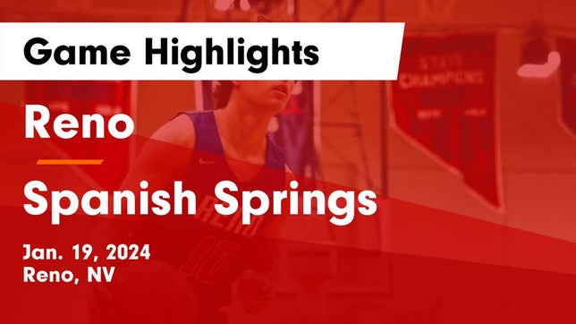 Watch this highlight video of the Reno (NV) basketball team in its game Reno  vs Spanish Springs  Game Highlights - Jan. 19, 2024 on Jan 19, 2024