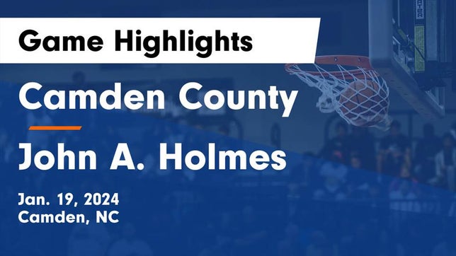 Watch this highlight video of the Camden County (Camden, NC) basketball team in its game Camden County  vs John A. Holmes  Game Highlights - Jan. 19, 2024 on Jan 19, 2024