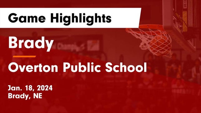 Watch this highlight video of the Brady (NE) basketball team in its game Brady  vs Overton Public School Game Highlights - Jan. 18, 2024 on Jan 18, 2024