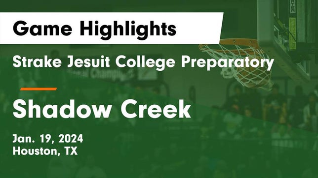 Watch this highlight video of the Strake Jesuit (Houston, TX) basketball team in its game Strake Jesuit College Preparatory vs Shadow Creek  Game Highlights - Jan. 19, 2024 on Jan 19, 2024