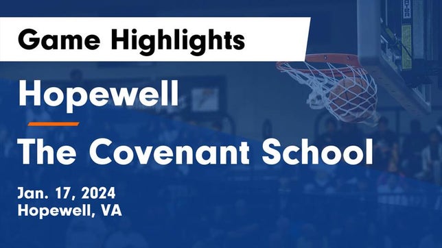 Watch this highlight video of the Hopewell (VA) girls basketball team in its game Hopewell  vs The Covenant School Game Highlights - Jan. 17, 2024 on Jan 17, 2024