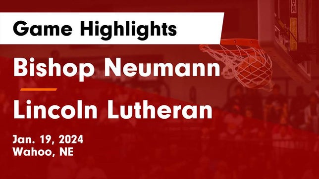 Watch this highlight video of the Bishop Neumann (Wahoo, NE) girls basketball team in its game Bishop Neumann  vs Lincoln Lutheran  Game Highlights - Jan. 19, 2024 on Jan 19, 2024