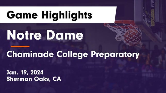 Watch this highlight video of the Notre Dame (SO) (Sherman Oaks, CA) basketball team in its game Notre Dame  vs Chaminade College Preparatory Game Highlights - Jan. 19, 2024 on Jan 19, 2024