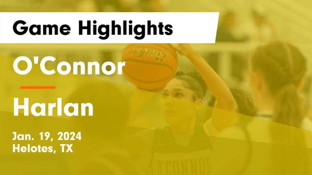 Watch this highlight video of the O'Connor (Helotes, TX) girls basketball team in its game O'Connor  vs Harlan  Game Highlights - Jan. 19, 2024 on Jan 19, 2024