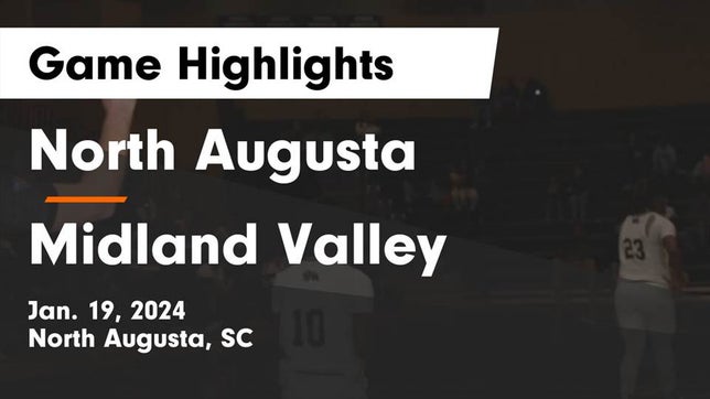 Watch this highlight video of the North Augusta (SC) girls basketball team in its game North Augusta  vs Midland Valley  Game Highlights - Jan. 19, 2024 on Jan 19, 2024