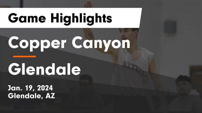 Watch this highlight video of the Copper Canyon (Glendale, AZ) basketball team in its game Copper Canyon  vs Glendale  Game Highlights - Jan. 19, 2024 on Jan 18, 2024