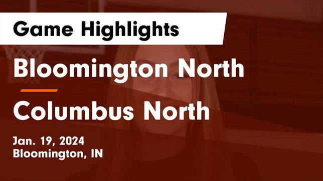 Watch this highlight video of the Bloomington North (Bloomington, IN) girls basketball team in its game Bloomington North  vs Columbus North  Game Highlights - Jan. 19, 2024 on Jan 19, 2024