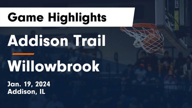 Watch this highlight video of the Addison Trail (Addison, IL) basketball team in its game Addison Trail  vs Willowbrook  Game Highlights - Jan. 19, 2024 on Jan 19, 2024