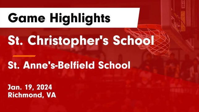 Watch this highlight video of the St. Christopher's (Richmond, VA) basketball team in its game St. Christopher's School vs St. Anne's-Belfield School Game Highlights - Jan. 19, 2024 on Jan 19, 2024