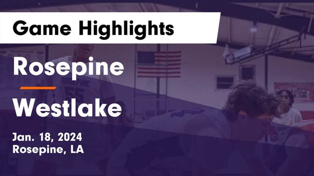 Watch this highlight video of the Rosepine (LA) basketball team in its game Rosepine  vs Westlake  Game Highlights - Jan. 18, 2024 on Jan 18, 2024