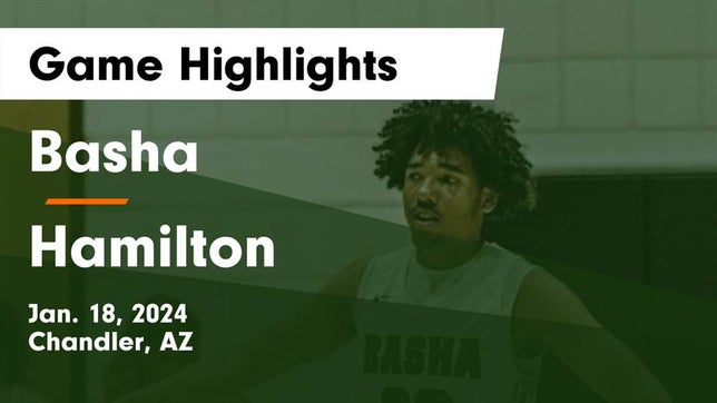 Watch this highlight video of the Basha (Chandler, AZ) basketball team in its game Basha  vs Hamilton  Game Highlights - Jan. 18, 2024 on Jan 18, 2024