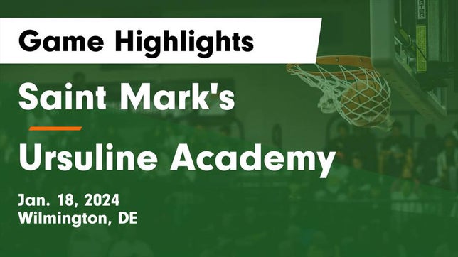 Watch this highlight video of the St. Mark's (Wilmington, DE) girls basketball team in its game Saint Mark's  vs Ursuline Academy Game Highlights - Jan. 18, 2024 on Jan 18, 2024