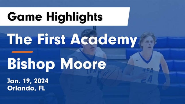 Watch this highlight video of the The First Academy (Orlando, FL) basketball team in its game The First Academy vs Bishop Moore  Game Highlights - Jan. 19, 2024 on Jan 19, 2024