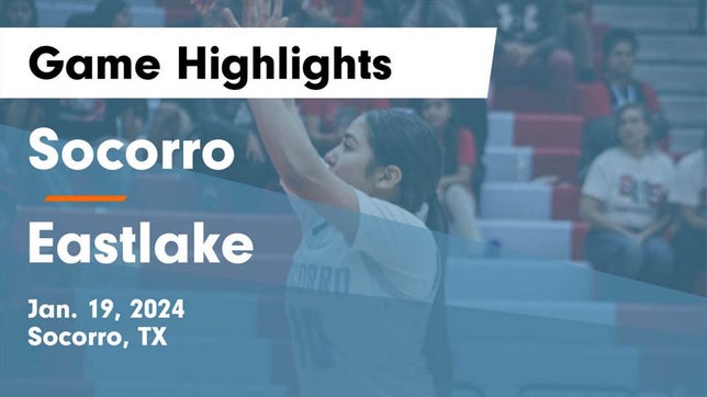 Watch this highlight video of the Socorro (El Paso, TX) girls basketball team in its game Socorro  vs Eastlake  Game Highlights - Jan. 19, 2024 on Jan 19, 2024