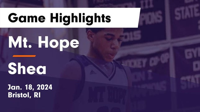 Watch this highlight video of the Mt. Hope (Bristol, RI) basketball team in its game Mt. Hope  vs Shea  Game Highlights - Jan. 18, 2024 on Jan 18, 2024