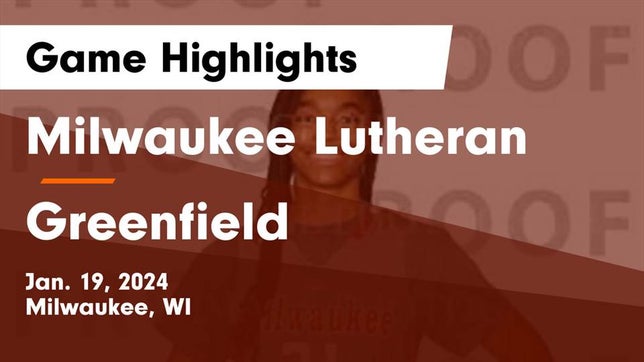 Watch this highlight video of the Milwaukee Lutheran (Milwaukee, WI) girls basketball team in its game Milwaukee Lutheran  vs Greenfield  Game Highlights - Jan. 19, 2024 on Jan 19, 2024
