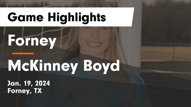 Watch this highlight video of the Forney (TX) girls soccer team in its game Forney  vs McKinney Boyd  Game Highlights - Jan. 19, 2024 on Jan 19, 2024