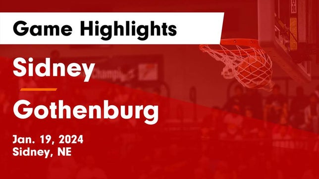Watch this highlight video of the Sidney (NE) basketball team in its game Sidney  vs Gothenburg  Game Highlights - Jan. 19, 2024 on Jan 19, 2024
