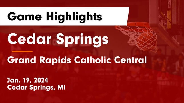 Watch this highlight video of the Cedar Springs (MI) basketball team in its game Cedar Springs  vs Grand Rapids Catholic Central  Game Highlights - Jan. 19, 2024 on Jan 19, 2024