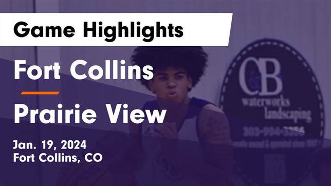 Watch this highlight video of the Fort Collins (CO) basketball team in its game Fort Collins  vs Prairie View  Game Highlights - Jan. 19, 2024 on Jan 19, 2024