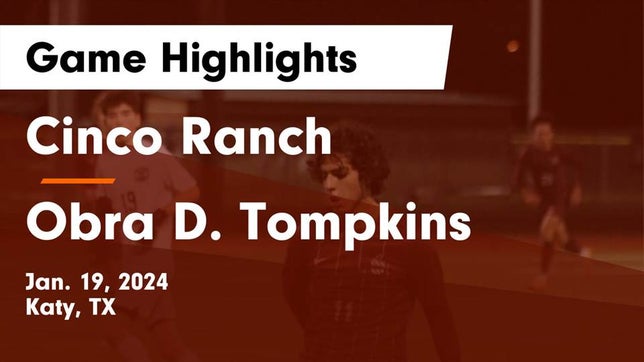 Watch this highlight video of the Cinco Ranch (Katy, TX) soccer team in its game Cinco Ranch  vs Obra D. Tompkins  Game Highlights - Jan. 19, 2024 on Jan 19, 2024