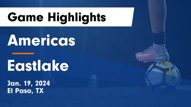 Watch this highlight video of the Americas (El Paso, TX) girls soccer team in its game Americas  vs Eastlake  Game Highlights - Jan. 19, 2024 on Jan 19, 2024