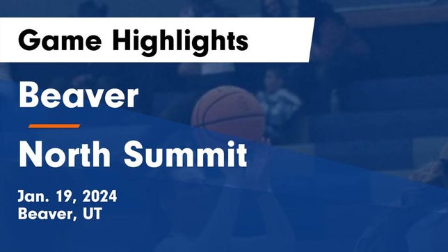 Watch this highlight video of the Beaver (UT) girls basketball team in its game Beaver  vs North Summit  Game Highlights - Jan. 19, 2024 on Jan 19, 2024