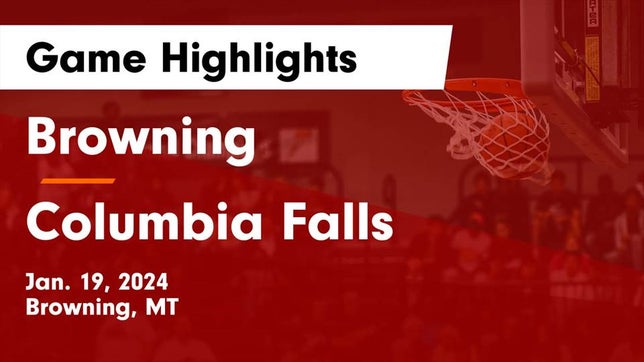 Watch this highlight video of the Browning (MT) girls basketball team in its game Browning  vs Columbia Falls  Game Highlights - Jan. 19, 2024 on Jan 19, 2024