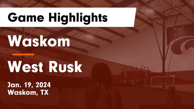 Watch this highlight video of the Waskom (TX) girls basketball team in its game Waskom  vs West Rusk  Game Highlights - Jan. 19, 2024 on Jan 19, 2024