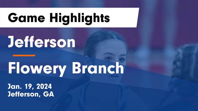 Watch this highlight video of the Jefferson (GA) girls basketball team in its game Jefferson  vs Flowery Branch  Game Highlights - Jan. 19, 2024 on Jan 19, 2024