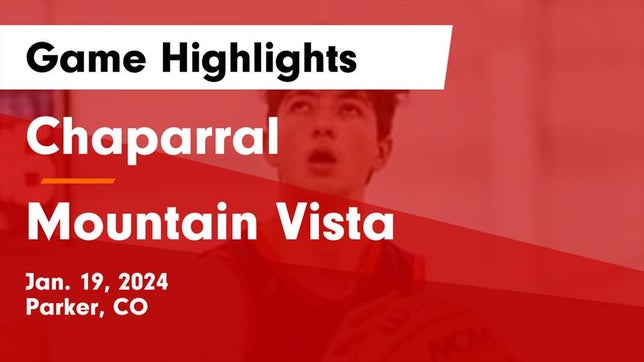 Watch this highlight video of the Chaparral (Parker, CO) basketball team in its game Chaparral  vs Mountain Vista  Game Highlights - Jan. 19, 2024 on Jan 19, 2024