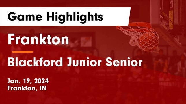 Watch this highlight video of the Frankton (IN) girls basketball team in its game Frankton  vs Blackford Junior Senior  Game Highlights - Jan. 19, 2024 on Jan 19, 2024