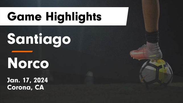 Watch this highlight video of the Santiago (Corona, CA) soccer team in its game Santiago  vs Norco  Game Highlights - Jan. 17, 2024 on Jan 17, 2024