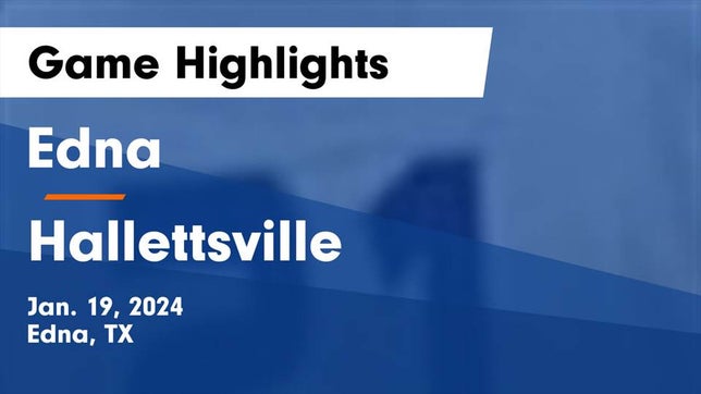 Watch this highlight video of the Edna (TX) girls basketball team in its game Edna  vs Hallettsville  Game Highlights - Jan. 19, 2024 on Jan 19, 2024