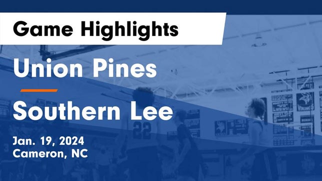 Watch this highlight video of the Union Pines (Cameron, NC) basketball team in its game Union Pines  vs Southern Lee  Game Highlights - Jan. 19, 2024 on Jan 19, 2024